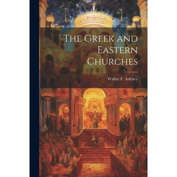 The Greek and Eastern Churches