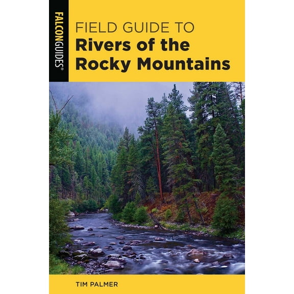 Falcon Field Guide Field Guide to Rivers of the Rocky Mountains, (Paperback)