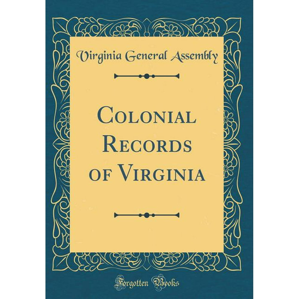 Colonial Records of Virginia (Classic Reprint)