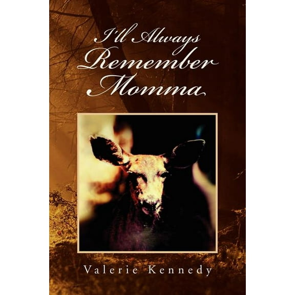 Ill Always Remember Momma  Paperback  Valerie Kennedy