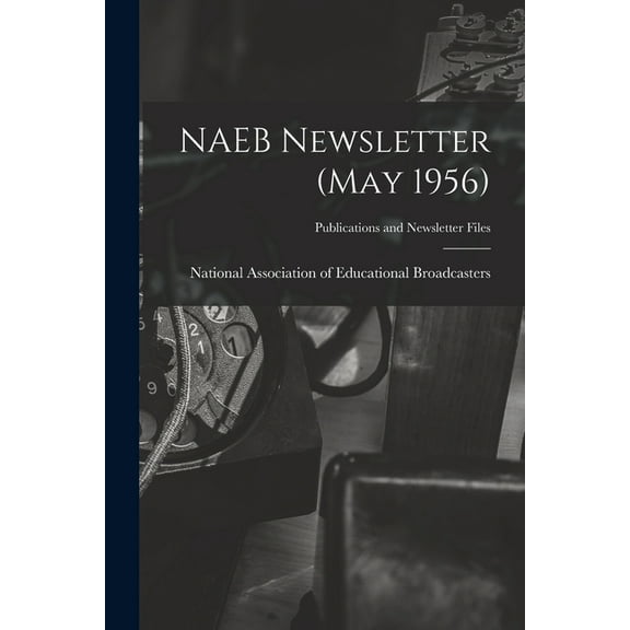 NAEB Newsletter (May 1956), (Paperback)