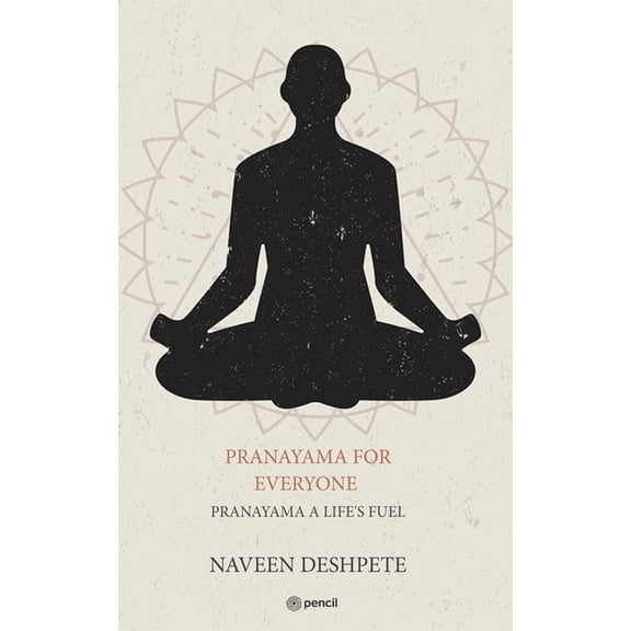 Pranayama for Everyone: Pranayama a Life's Fuel, (Paperback)