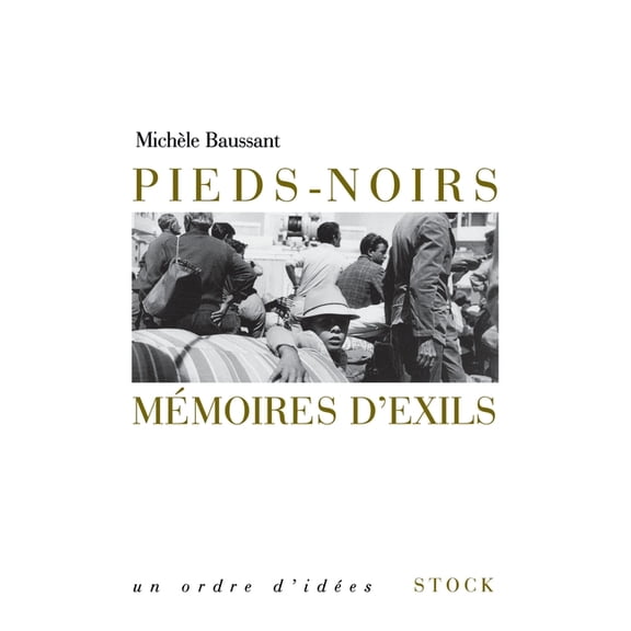 Pieds noirs, mémoires d'exil, (Paperback)