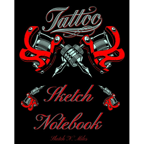 Tattoo Sketch Notebook : Art Sketch Pad for Tattoo Designs to Draw New  Design Ideas - Cool gift for every tattoo junkee - 120 Pages for Drawing,  Doodling And Sketching  Large (Paperback) 