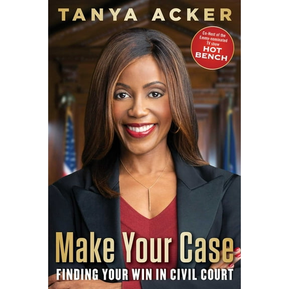 Make Your Case: Finding Your Win in Civil Court, (Paperback)