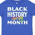 thumbnail image 4 of Inktastic Black History Every Month Boys or Girls Toddler T-Shirt, 4 of 5