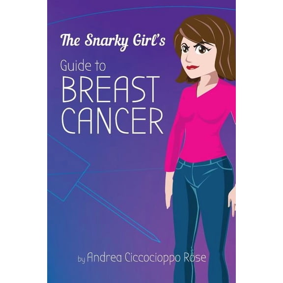 The Snarky Girl's Guide to Breast Cancer, (Paperback)