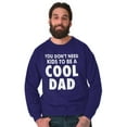 thumbnail image 3 of Cat Dog Dad Dont Need Kids to be Cool Men's Crewneck Sweatshirt Brisco Brands L, 3 of 6