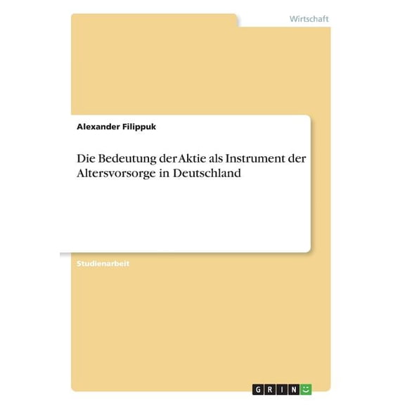 Die Bedeutung der Aktie als Instrument der Altersvorsorge in Deutschland (Paperback)