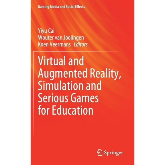 Gaming Media and Social Effects Virtual and Augmented Reality, Simulation and Serious Games for Education, (Hardcover)