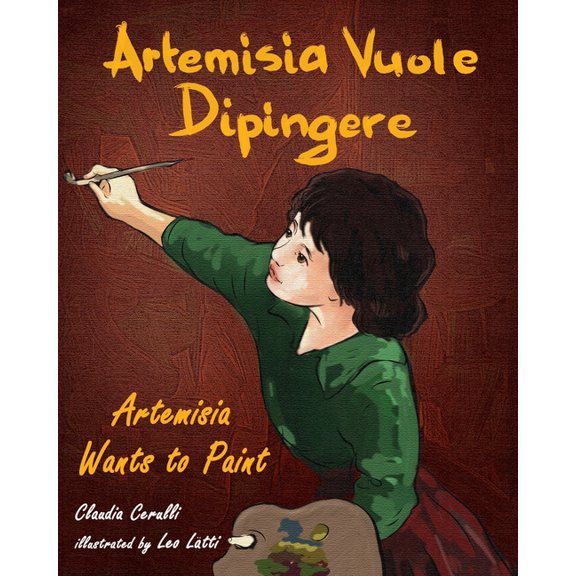 Artemisia Vuole Dipingere - Artemisia Wants to Paint, a Tale about Italian Artist Artemisia Gentileschi (Paperback)(Large Print)