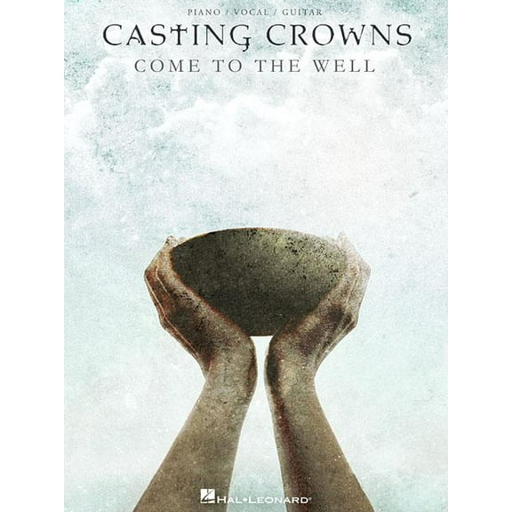 Casting Crowns: Come to the Well (Paperback)