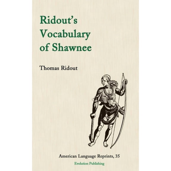 American Language Reprints Ridout's Vocabulary of Shawnee, Book 35, (Paperback)