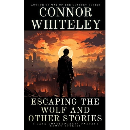 Hell s Place Contemporary Fantasy Storie Escaping The Wolf and Other Stories: 5 Dark Contemporary Fantasy Short Stories (Paperback)