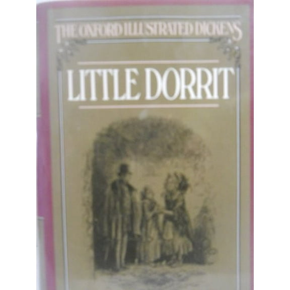 Pre-Owned Little Dorrit (Oxford Illustrated Dickens) (Hardcover) 0192545124 9780192545121