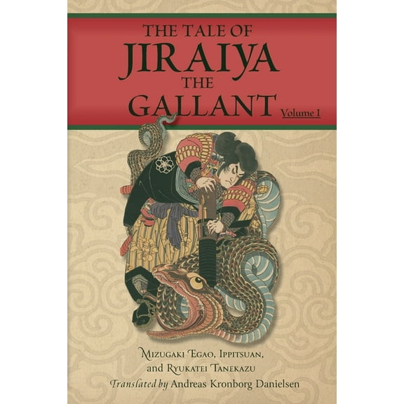 The Tale of Jiraiya the Gallant: Volume I, (Paperback)