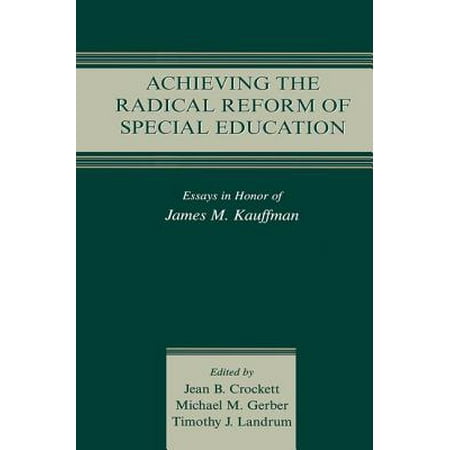 Narrative Essay Examples High School Achieving The Radical Reform Of Special Education Essays In Honor Of James M Kauffman Should Condoms Be Available In High School Essay also Topics For Argumentative Essays For High School Achieving The Radical Reform Of Special Education Essays In Honor Proposal Example Essay