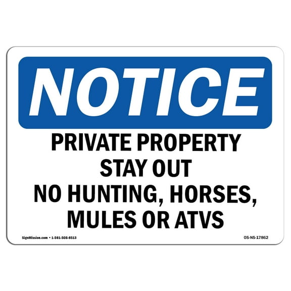 OSHA Notice Sign - Private Property Stay Out No Hunting Horses | Decal | Protect Your Business Construction Site |  Made in the USA