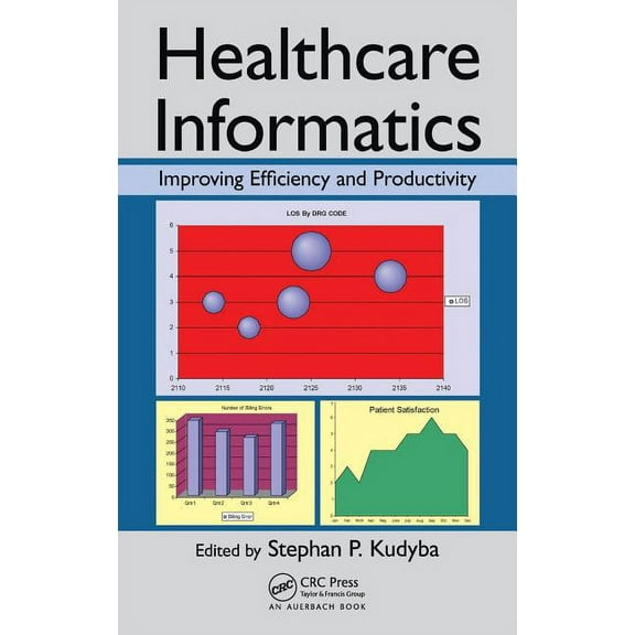 Healthcare Informatics: Improving Efficiency and Productivity, (Hardcover)