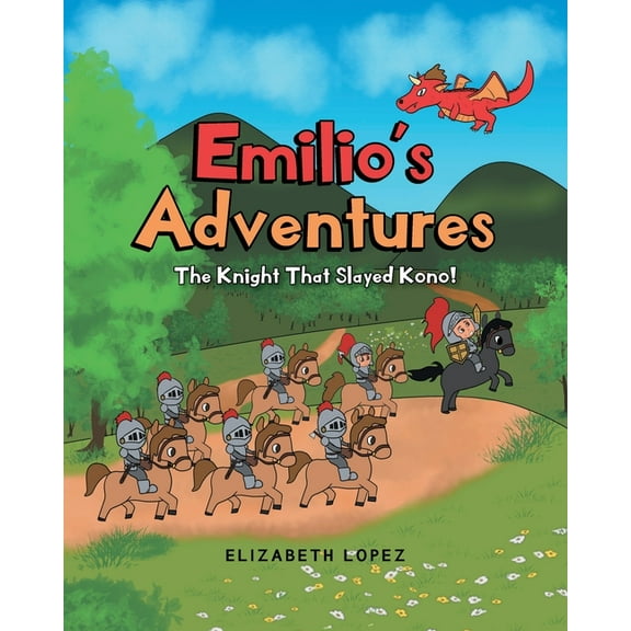 Emilio's Adventures: The Knight That Slayed Kono!, (Paperback)
