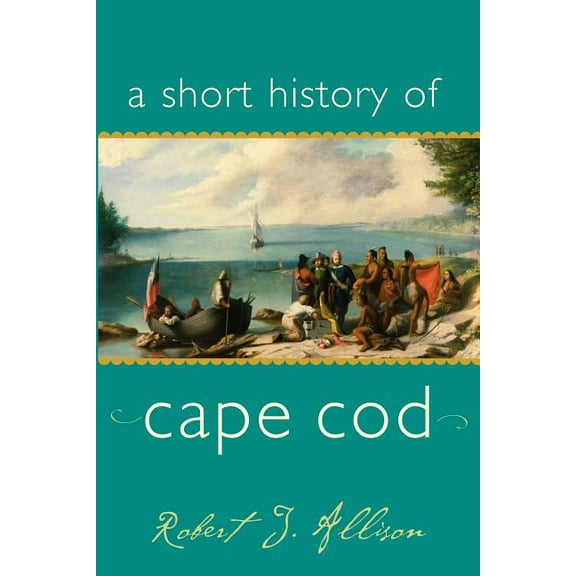 A Short History of Cape Cod, (Paperback)