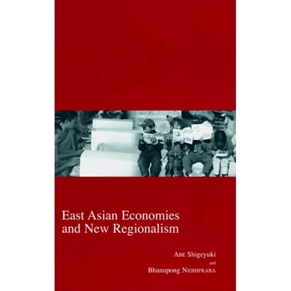 Kyoto Area Studies on Asia: East Asian Economies and New Regionalism (Series #16) (Hardcover)