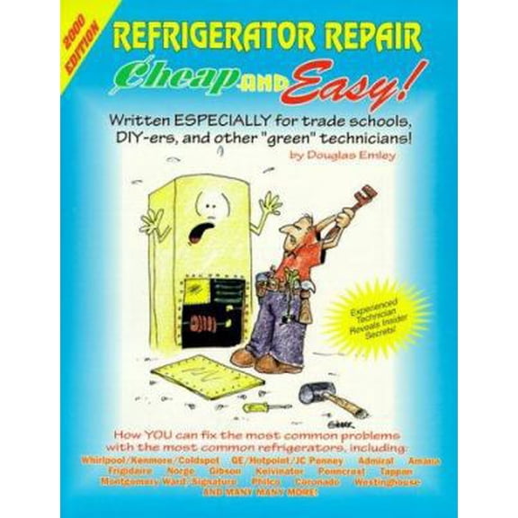 Pre-Owned Cheap And Easy Refrigerator Repair: 2000 Edition (Cheap and Easy) (Paperback) 1890386111 9781890386115