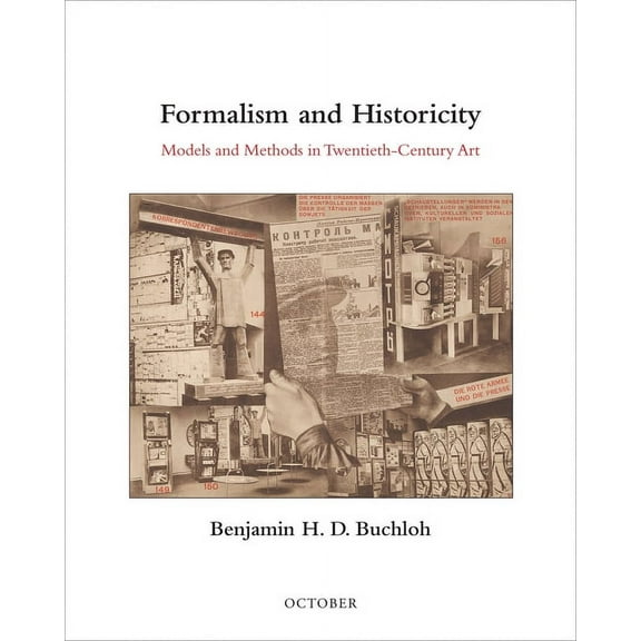 October Books Formalism and Historicity: Models and Methods in Twentieth-Century Art, (Hardcover)