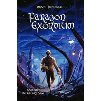 The Galvorn Saga Paragon Exordium, Book 1, (Paperback)