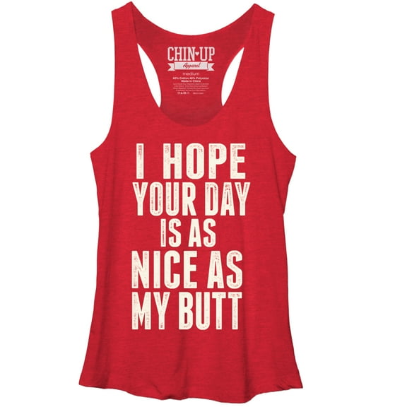 Women's CHIN UP Your Day is as Nice as my Butt  Racerback Tank Top Red Heather X Large