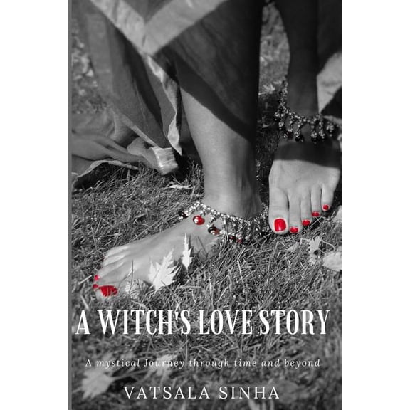 A Witch's Love Story A Witch's Love Story: A mystical journey through time and beyond, Book 1, (Paperback)