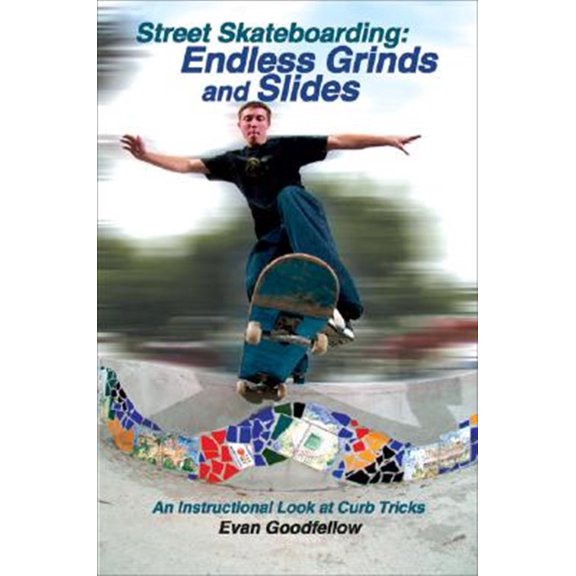 Pre-Owned Street Skateboarding: Endless Grinds and Slides: An Instructional Look at Curb Tricks (Paperback) 1884654231 9781884654237