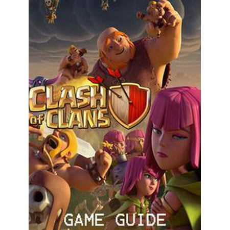 CLASH OF CLANS STRATEGY GUIDE & GAME WALKTHROUGH, TIPS, TRICKS, AND MORE! -