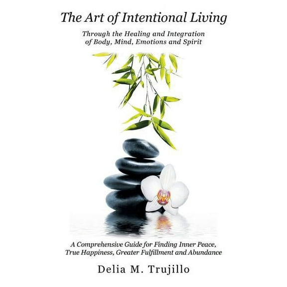 The Art of Intentional Living (Paperback)