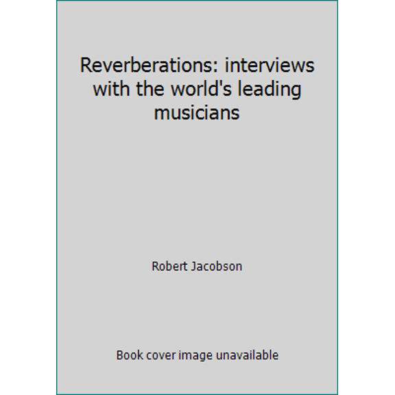 Pre-Owned Reverberations: interviews with the world's leading musicians (Hardcover) 0688028756 9780688028756