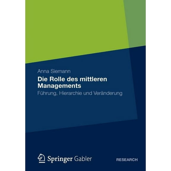 Die Rolle Des Mittleren Managements: FÃ¼hrung, Hierarchie Und VerÃ¤nderung, (Paperback)