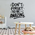 thumbnail image 2 of Don'T Forget To Be Amazing Inspirational Exceptional Extraordinary Quote Wall Art Sticker Designs Vinyl Stickers For Home House Walls Rooms Windows Bedroom Decoration Size (26x26 inch), 2 of 3