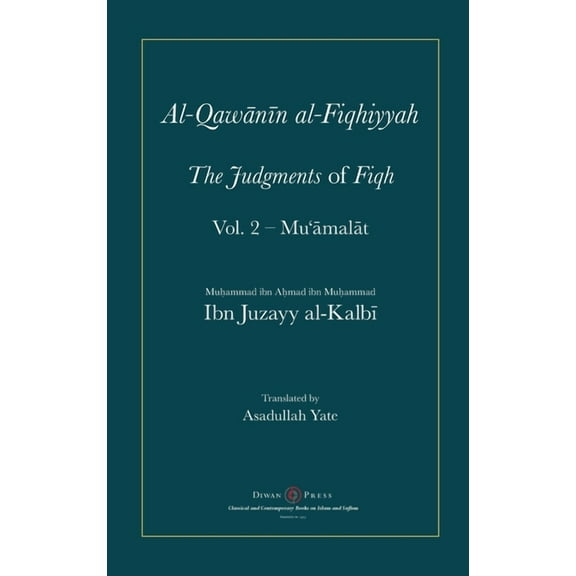 Al-Qawanin al-Fiqhiyyah: The Judgments of Fiqh Vol. 2 - Mu'āmalāt and other matters, (Hardcover)