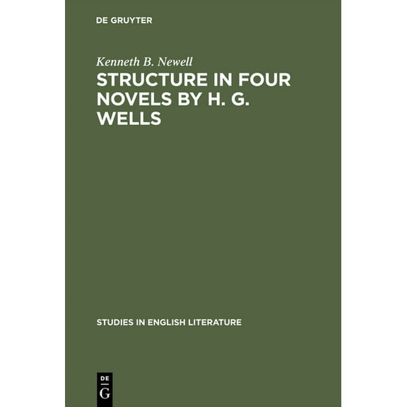 Studies in English Literature Structure in Four Novels by H. G. Wells, Book 48, (Hardcover)