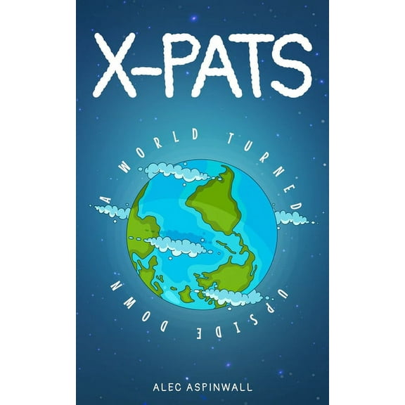 X-Pats: A World Turned Upside Down, (Paperback)