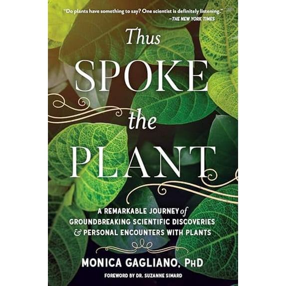 Pre-Owned Thus Spoke the Plant: A Remarkable Journey of Groundbreaking Scientific Discoveries and Personal Encounters with Plants (Paperback) 1623172438 9781623172435