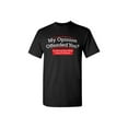 thumbnail image 1 of My Opinion Offended You Funny T-Shirt PS_0089 Offensive Rude Novelty Gift T-Shirt Mens Women Fun Crazy Funny Humor T Shirts, 1 of 6