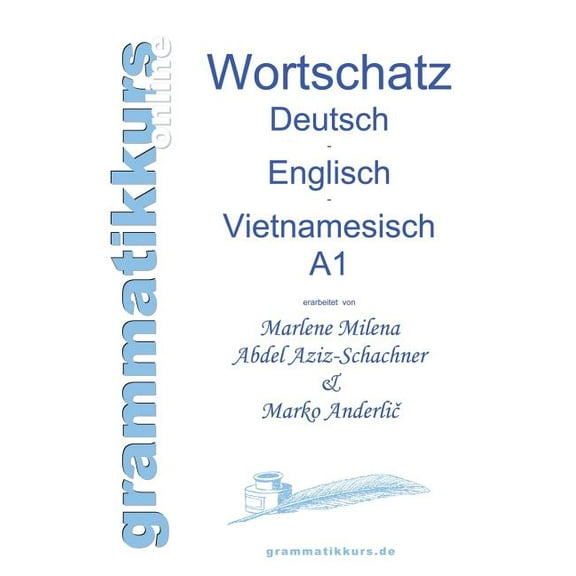 Wörterbuch Deutsch - Englisch -Vietnamesisch A1: Lernwortschatz für die Integrations-Deutschkurs-TeilnehmerInnen aus Vie, (Paperback)
