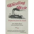 thumbnail image 1 of Pre-Owned Whistling Dixie: Dispatches from the South (Hardcover) 0826207588 9780826207586, 1 of 1
