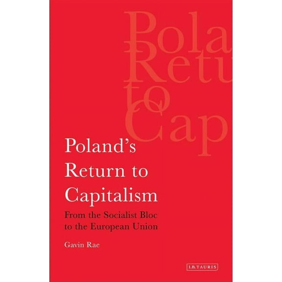 Poland's Return to Capitalism From the Socialist Bloc to the European Union, (Paperback)