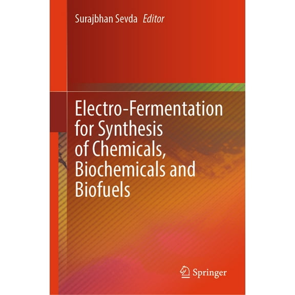 Electro-Fermentation for Synthesis of Chemicals, Biochemicals and Biofuels, (Hardcover)