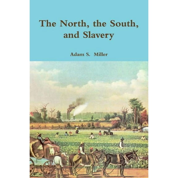 The North, the South, and Slavery (Paperback)