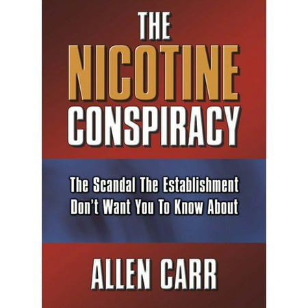 The Nicotine Conspiracy - eBook (Best E Liquid Without Nicotine)