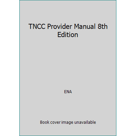 Pre-Owned TNCC Provider Manual 8th Edition (Paperback) 1284180700 9781284180701