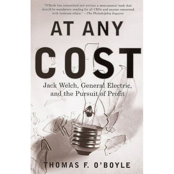 At Any Cost: Jack Welch, General Electric, and the Pursuit of Profit (Paperback)